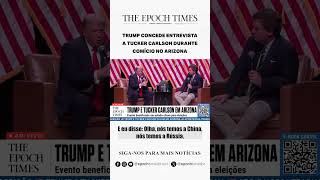 Trump concede entrevista a Tucker Carlson durante comício no Arizona [upl. by Jone]