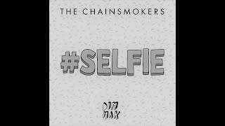 The Chainsmokers  Selfie Tebedayeng Edit [upl. by Perni]