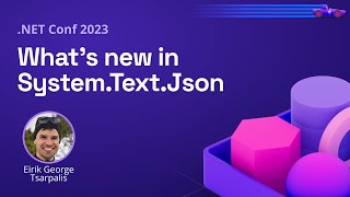 Whats new in SystemTextJson  NET Conf 2023 [upl. by Tnecniv]