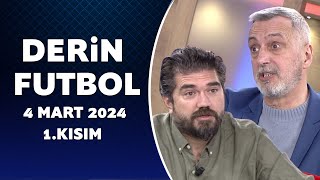 Derin Futbol 4 Mart 2024 1Kısım [upl. by Yerocal]