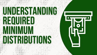 Understanding Required Minimum Distributions RMDs [upl. by Ahsian55]