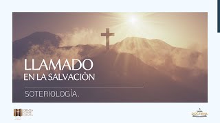 117 Llamamiento para la salvación  Soteriología Doctrina de la salvación [upl. by Groeg]