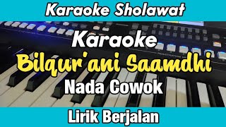 Karaoke  Bilqurani Saamdhi Nada Cowok Lirik Berjalan  Karaoke Sholawat [upl. by Nauaj]