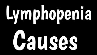 Causes of Low Lymphocytes  Lymphopenia  Symptoms amp Treatment  Low WBC Count [upl. by Elora898]