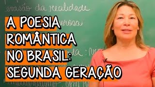 A Poesia Romântica no Brasil Segunda Geração  Extensivo Português  Descomplica [upl. by Aivekal]