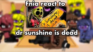 Fnia react to dr sunshine is dead  Фниа реакция  Gacha clubGC  FnafFnia  🇷🇺🇺🇸 [upl. by Acirdna655]