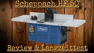 Review amp Test Scheppach HF 50 Tischfräse  Vorstellung Scheppach Frästisch HF 50 [upl. by Sileas]