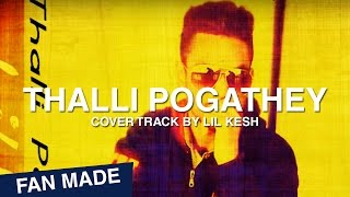 Thalli Pogathey Cover Track by Lil Kesh  Ondraga Entertainment [upl. by Gnemgnok]