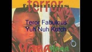 Terro Fabulous Yuh Nuh Kotch [upl. by Malchy]