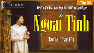 Truyện Ngắn Hay Cực NGOẠI TÌNH  Tập 2  Truyện Tiểu Thuyết Tâm Lý Xã Hội Cực Hay [upl. by Zaremski]