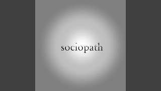 Sociopath [upl. by Nayrda]