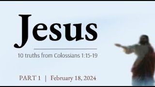 Dongshin English Service 20240218  Jesus  10 truths from Colossians 11519 Part 1 [upl. by Marler]