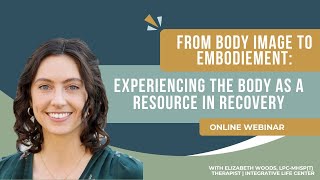 From Body Image to Embodiment Experiencing the Body as a Resource in Recovery [upl. by Einrae]