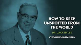 Audio Sermons  How To Keep Unspotted From The World  Jack Hyles Preaching [upl. by Ahsilam]