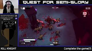 Quest for SemiGlory  KILL KNIGHT  Session 2 [upl. by Fedora789]