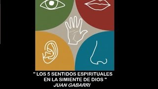 quot LOS 5 SENTIDOS ESPIRITUALES EN LA SIMIENTE DE DIOS quot [upl. by Elora859]