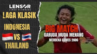 Indonesia vs Thailand GARUDA MUDA GASAK THE ELEPHANTS WAR Merdeka Games 2006 [upl. by Noryt]