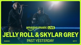 Jelly Roll amp Skylar Grey – Past Yesterday Amazon Music Live [upl. by Root]