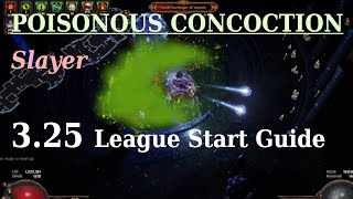 Poisonous Concoction Slayer League Start Guide Path of Exile 325 [upl. by Zigrang]