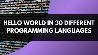 Hello World in 30 different programming languages [upl. by Ytok]