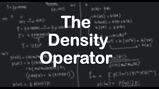 The Density Operator  Quantum Computation [upl. by Enyamrahs]