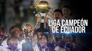 LIGA EL NUEVO CAMPEÓN DEL FÚTBOL ECUATORIANO EL DOBLETE DE UN AÑO INOLVIDABLE [upl. by Nairbo]