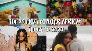 Top 20 Most Popular African Songs In 2024 [upl. by Huang36]