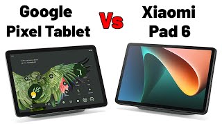 Google Pixel Tablet Vs Xiaomi Pad 6 Cheap tablets [upl. by Remas]