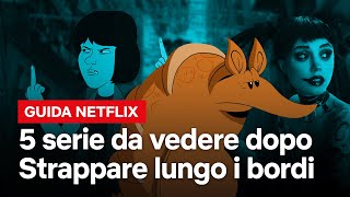 Astinenza da STRAPPARE LUNGO I BORDI Ecco 5 serie animate da vedere  Netflix Italia [upl. by Aissyla]