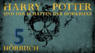 quotHarry Potter und der Schatten der Horkruxequot  HÖRBUCH  Kapitel 5  Fanfiction [upl. by Meuse]