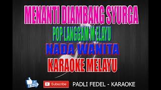 KARAOKE MENANTI DI AMBANG SYURGA NADA WANITA  VOCAL LAGU AHMAD JAIS [upl. by Prowel]