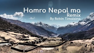 Hamro Nepal ma  Remix [upl. by Soelch]