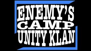 Enemys Camp  Unity Klan [upl. by Koenig262]