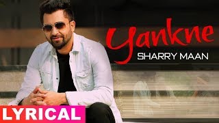 Yankne Lyrical  Sharry Maan  Latest Punjabi Song 2019  Speed Records [upl. by Sinnoda]