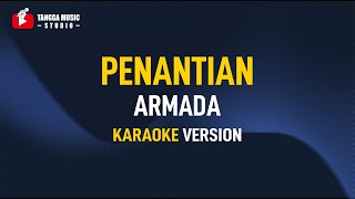 Armada  Penantian Karaoke [upl. by Goldshell]