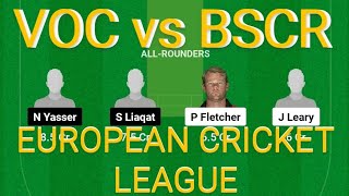 VOC vs BSCR Dream11 Prediction  VOC vs BSCR Dream11 Team VOC vs BSCR EUROPEAN T10 CRICKET LEAGUE [upl. by Leehar]