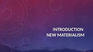 New Materialism  Introduction  Karen Barad Donna Haraway Jane Bennett Rosi Braidotti [upl. by Portuna918]