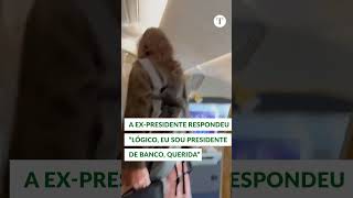 Dilma Rousseff dá resposta afiada à passageira que questionou voo em primeira classe [upl. by Eerrehs743]