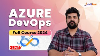 Azure DevOps Full Course 2024  Azure DevOps Tutorial For Beginners  Azure DevOps  Intellipaat [upl. by Ardeth]