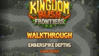 Kingdom Rush Frontiers Walkthrough Emberspike Depths stg 15 Campaign Veteran [upl. by Berg]