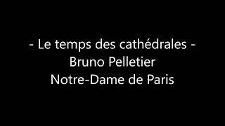 Le temps des cathédrales  Bruno Pelletier  NotreDame de Paris  Paroles [upl. by Sirromal949]