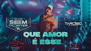 QUE AMOR É ESSE  Tarcísio do Acordeon DVD Ao Vivo [upl. by Mendelson]