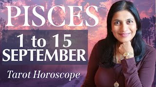 PISCES Tarot reading from 1st to 15th September 2024 [upl. by Avirt]