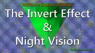 How to Use the Invert Effect for Night Vision in Hitfilm 4 Express [upl. by Hanonew600]