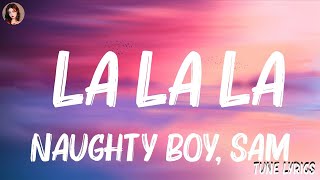 Naughty Boy Sam Smith  La la la Lyrics  RixtonModern Talking Mix Lyrics 2023 [upl. by Einad]