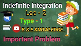 Indefinite Integration ll Indefinite Integration Important Problems Lec  2 Type 1 class 12 [upl. by Wardle]