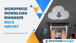 Bulk Import  WordPress download manager [upl. by Giule]