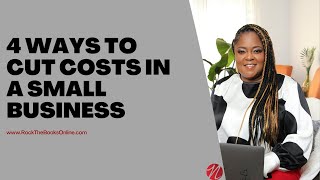 4 Ways to Cut Costs in a Small Business [upl. by Elleiad]