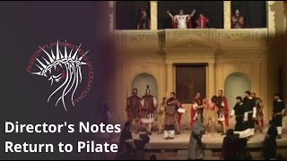 Directors Notes  Scene IX Return to Pilate [upl. by Ynaffi171]