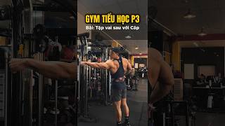 🥇 GYM TIỂU HỌC P3 Bài  Tập Vai Sau Với Cáp DANGBEOO shorts [upl. by Catima980]